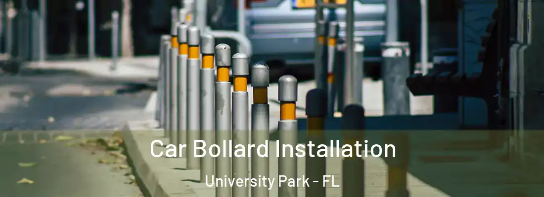 Car Bollard Installation University Park - FL