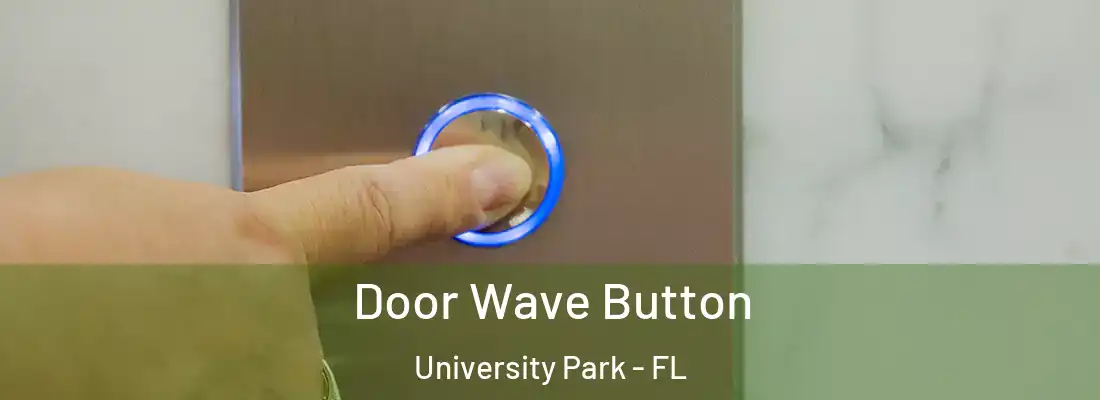  Door Wave Button University Park - FL