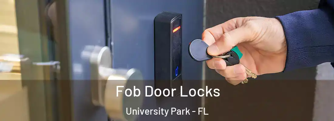 Fob Door Locks University Park - FL