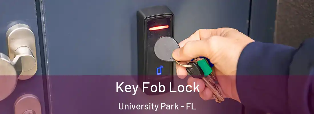  Key Fob Lock University Park - FL