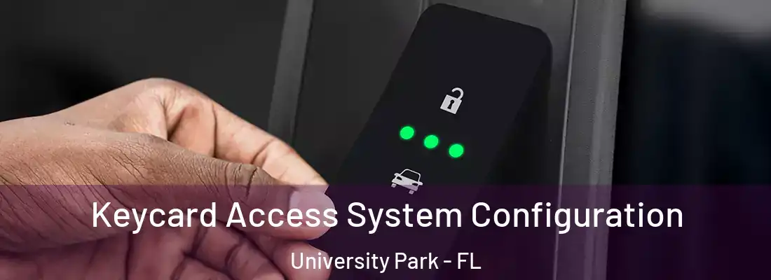  Keycard Access System Configuration University Park - FL