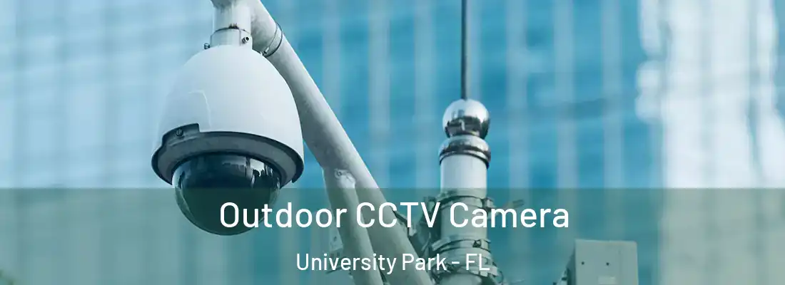 Outdoor CCTV Camera University Park - FL