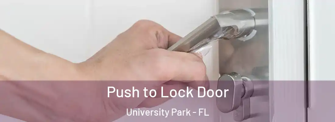  Push to Lock Door University Park - FL