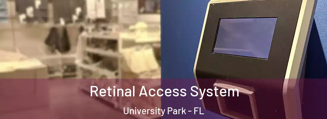  Retinal Access System University Park - FL