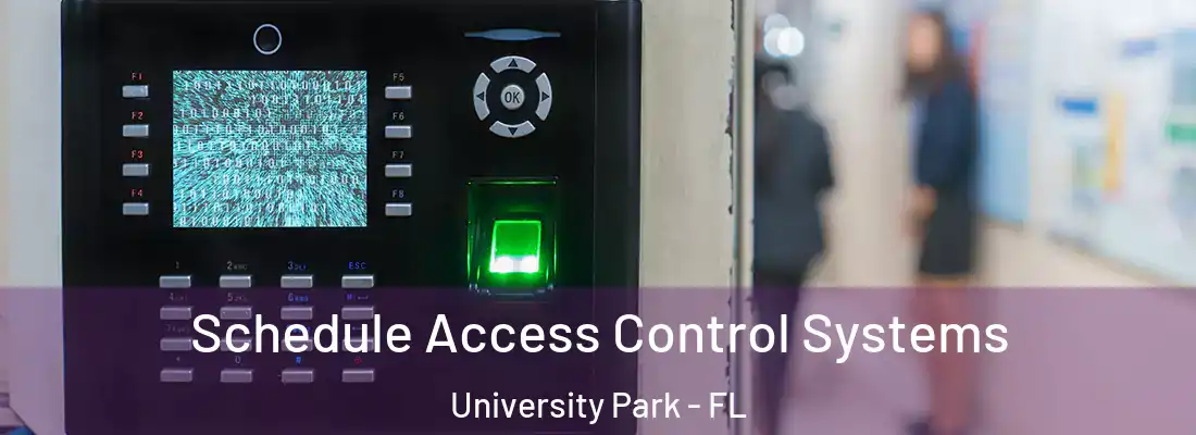  Schedule Access Control Systems University Park - FL