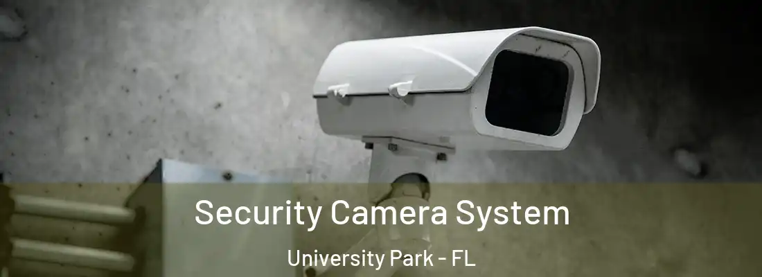  Security Camera System University Park - FL