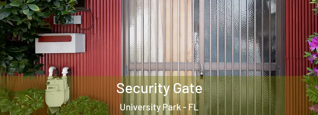  Security Gate University Park - FL