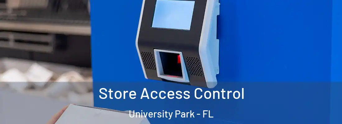  Store Access Control University Park - FL