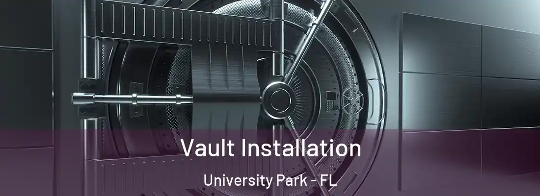  Vault Installation University Park - FL